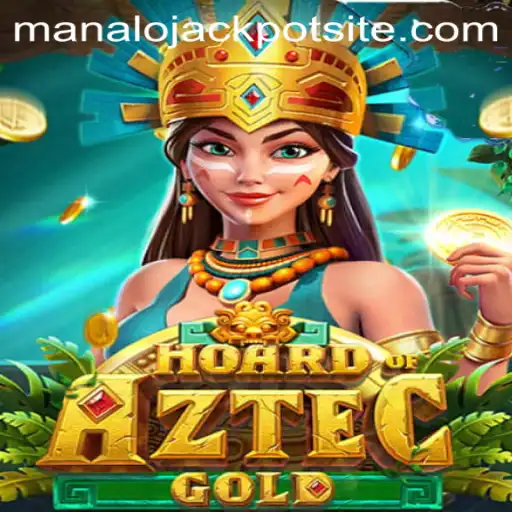 Discover the Thrilling World of Hoard of Aztec Gold: Manalo Jackpot
