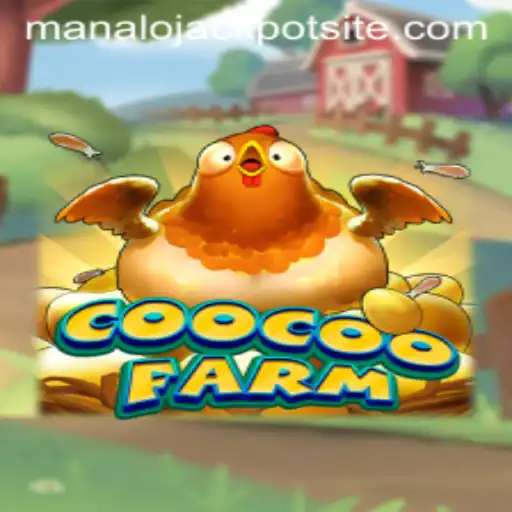 Exploring CooCooFarm: The Exciting World of Manalo Jackpot
