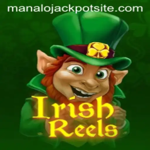 Discover the Excitement of IrishReels: Unleash the Luck of Manalo Jackpot
