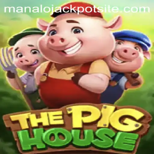 Exploring The World of ThePigHouse: Win Big with Manalo Jackpot
