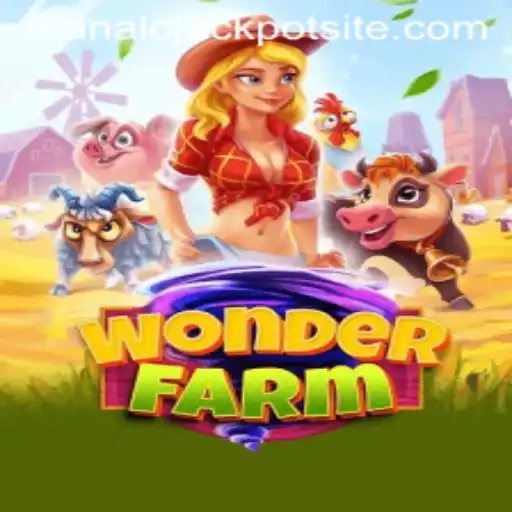 Discovering the Enchanting World of WonderFarm and the Thrill of Manalo Jackpot