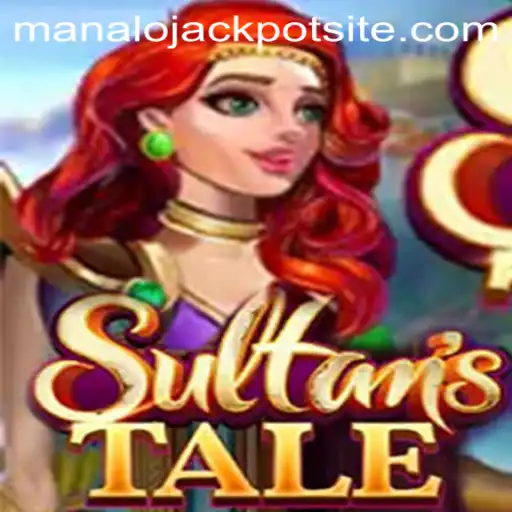 Sultanstale: Exploring the Enchanting World of Manalo Jackpot